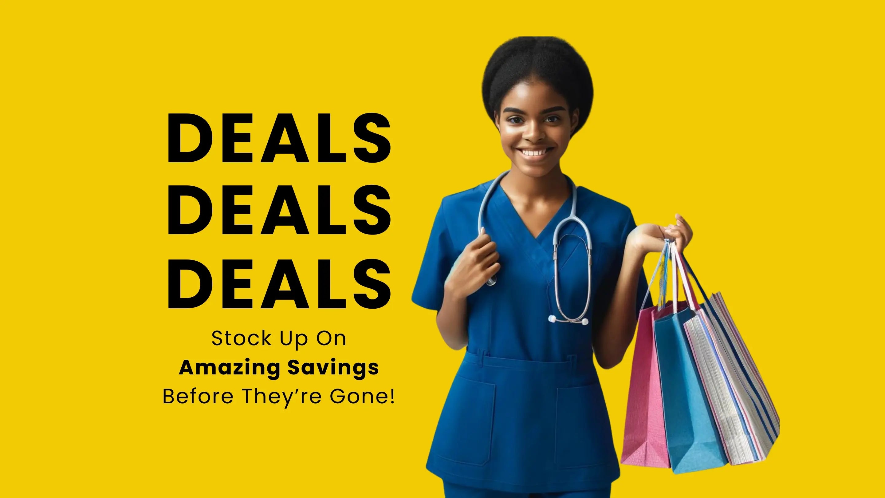 Deals, Deals, Deals. Stock up on amazing savings before they are gone! Only at Scrub Pro Uniforms.